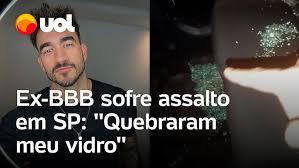 Ex-BBB sofre assalto em SP: ‘Quebraram o vidro do carro e levaram meu celular’