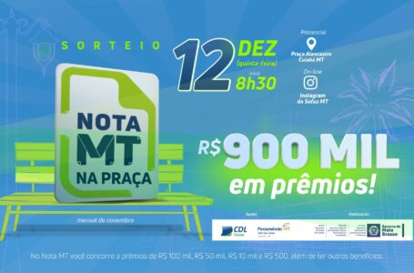 Sorteio do Nota MT será realizado na Praça Alencastro na capital nesta quinta-feira