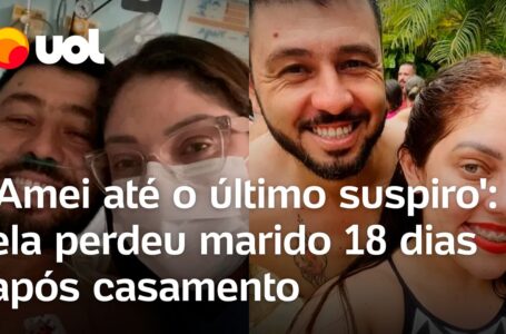 Mulher perde o marido 18 dias depois do casamento: ‘Amei até o último suspiro’