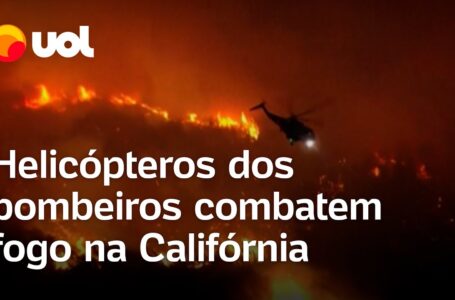 Imagens mostram bombeiros combatendo fogo com helicópteros na Califórnia; veja